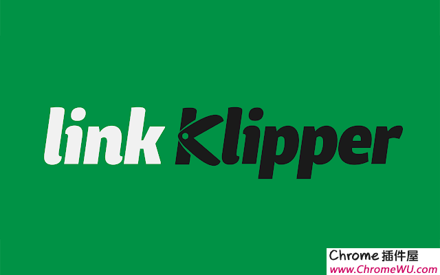 Link Klipper-提取并导出网页链接插件，储存为CSV或者TXT格式文件